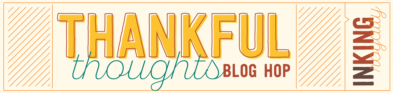 Thankful Thoughts InKing Royalty Blog Hop